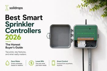 Best Smart Sprinkler Controllers 2026: The Honest Buyer's Guide – Soildrops